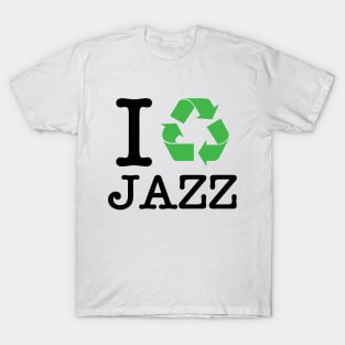 I Recycle Jazz T-Shirt